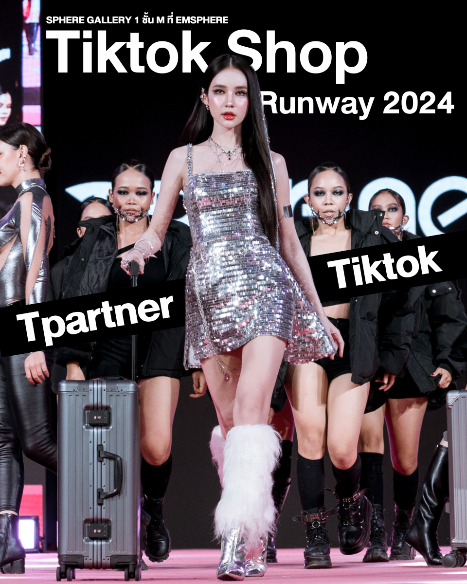 Tpartner TikTok Shop Runway 2024 ที่ EMSPHERE